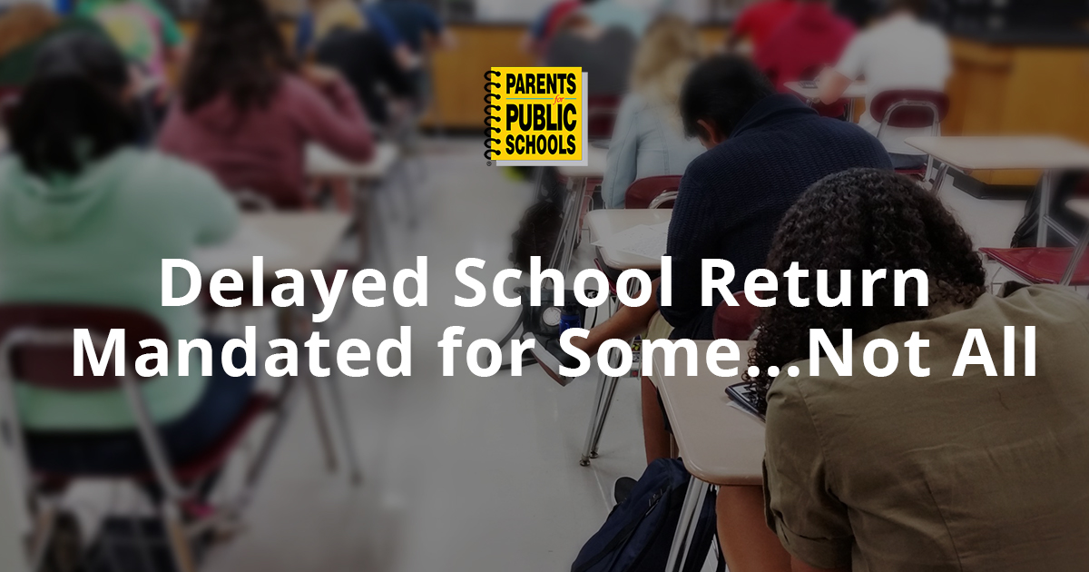 Delayed School Return Mandated for Some...Not All | Parents for Public ...