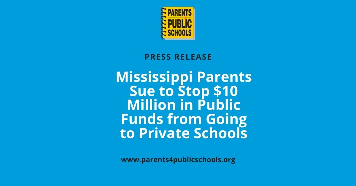 Mississippi Parents Sue to Stop 10 Million in Public Funds from Going